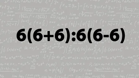 Test de inteligență matematică de rezolvat în 10 secunde | Cât face 6(6+6):6(6-6)?