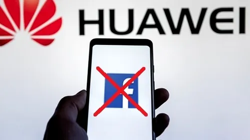 Încă o lovitură primită de Huawei. Compania nu mai are voie să instaleze din fabrică aplicațiile Facebook pe telefoanele sale