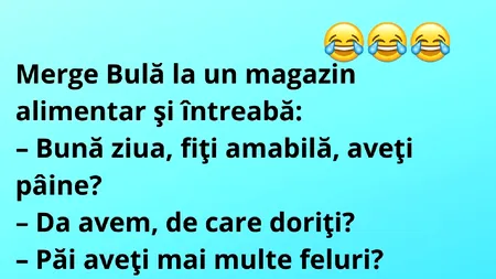 BANCUL de luni | Bulă la Alimentară, după pâine