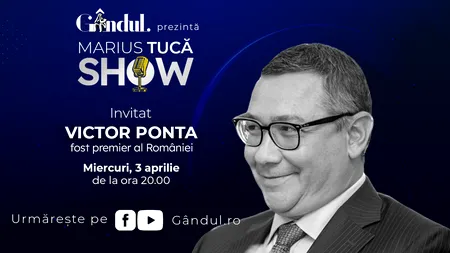 Marius Tucă Show începe miercuri, 03 aprilie, de la ora 20.00, live pe gândul.ro. Invitat: Victor Ponta