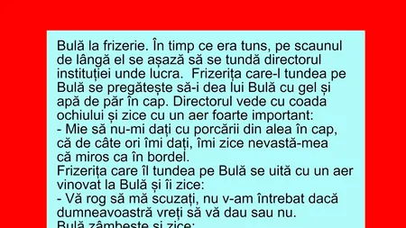 BANCUL ZILEI | Bulă, la frizerie