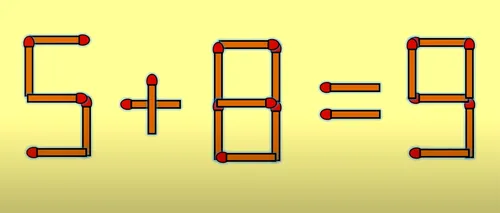 TEST IQ cu chibrituri | 5+8=9 este greșit. Mutați un singur băț și corectați egalitatea