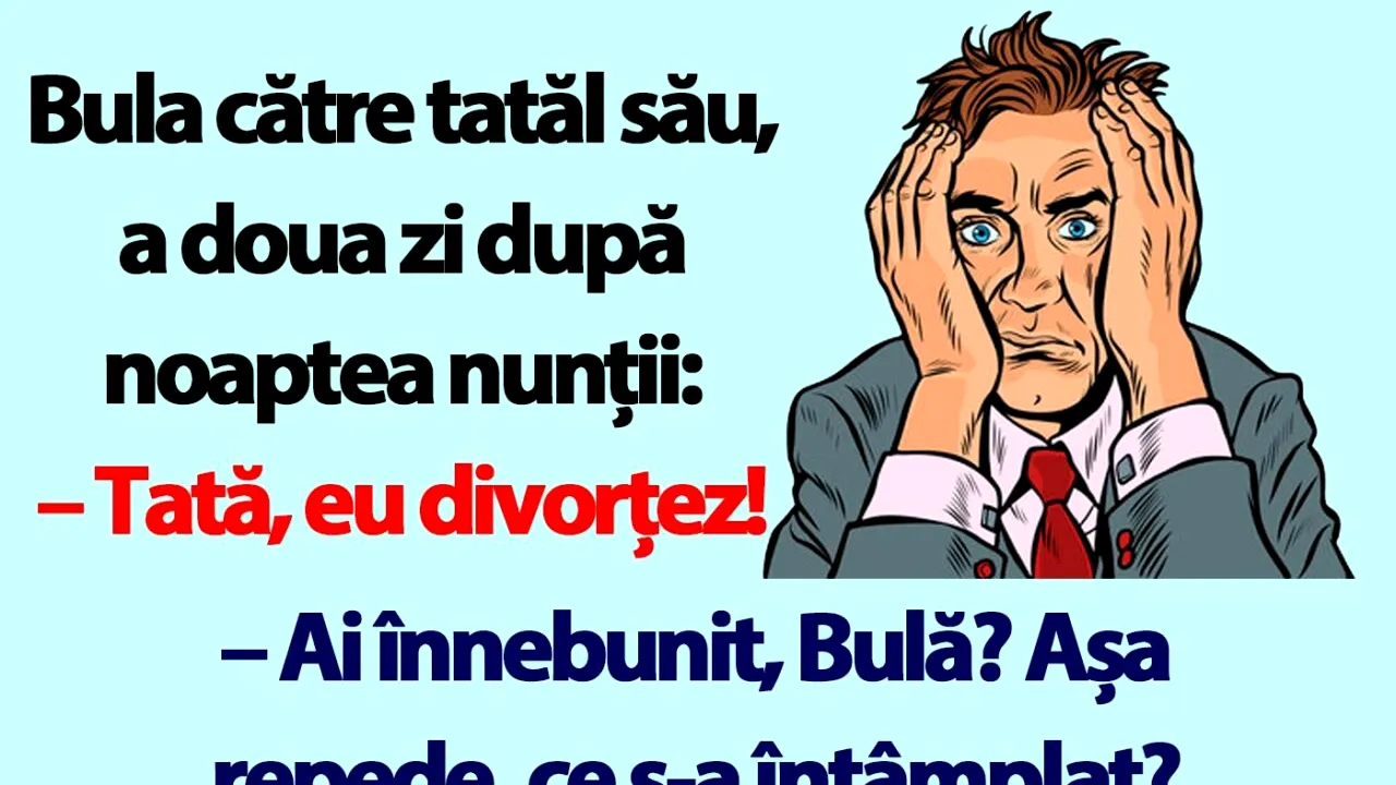 BANC | Bulă vrea să divorțeze a doua zi după noaptea nunții