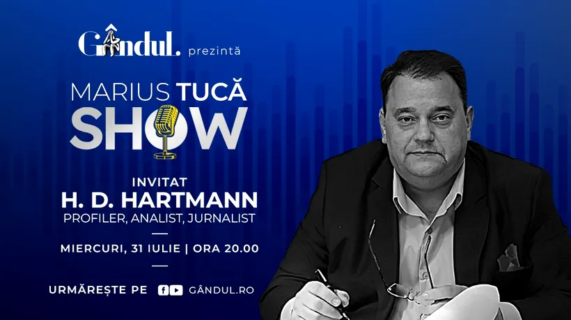 Marius Tucă Show începe miercuri, 31 iulie, de la ora 20:00, live pe gândul.ro. Invitat: H. D. Hartmann