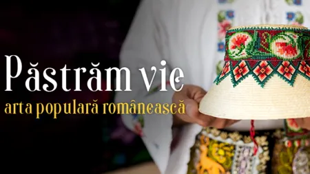 (P) Învie traditia românescă prin sprijinirea meșterilor populari