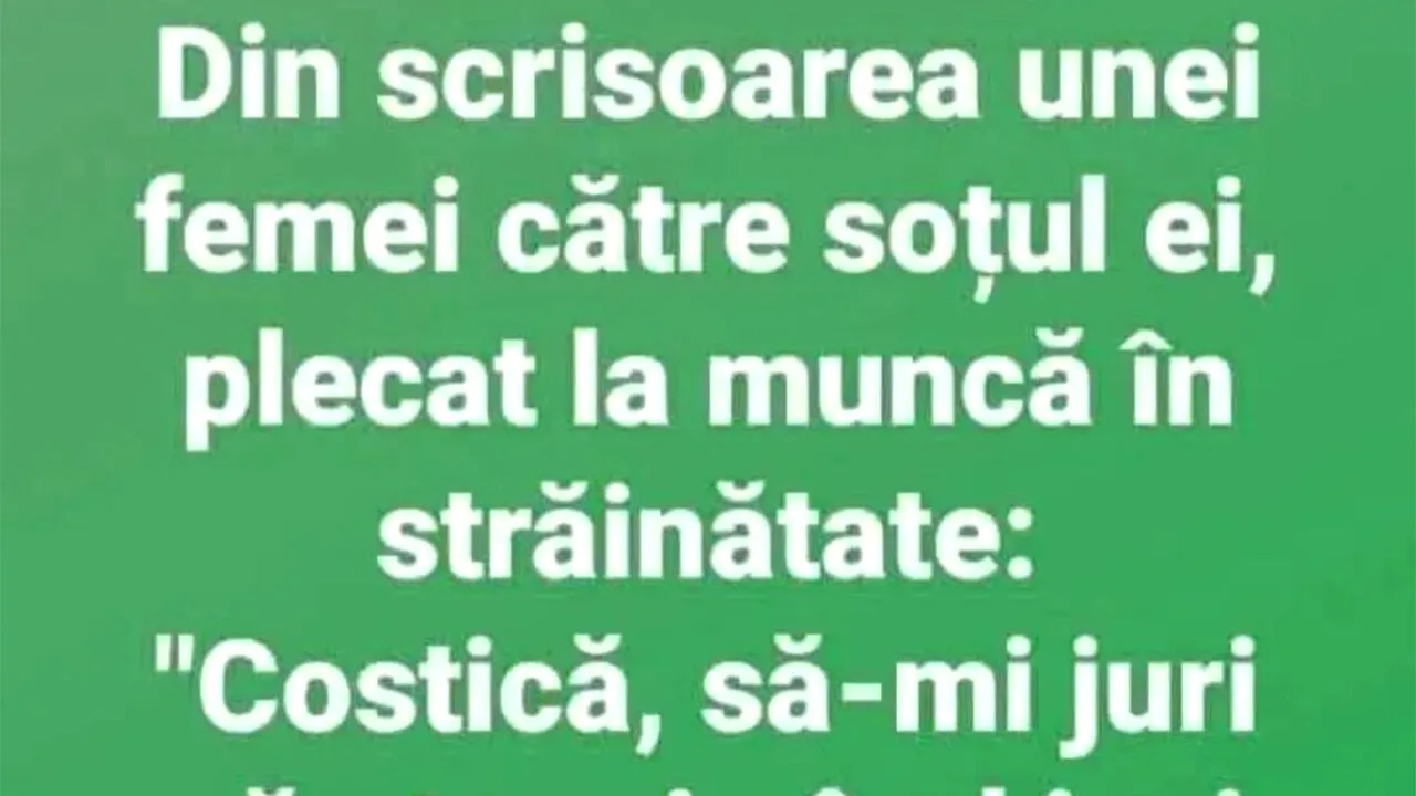 BANCUL ZILEI | Din scrisoarea unei femei către soțul ei, plecat la muncă în străinătate