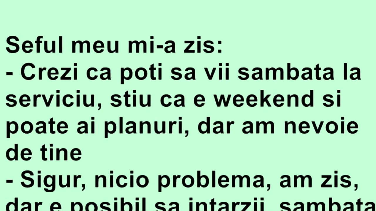 BANCUL ZILEI | Când șeful te roagă să muncești sâmbăta
