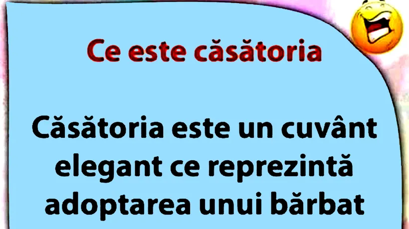 Bancul de sâmbătă | Ce este CĂSĂTORIA, de fapt