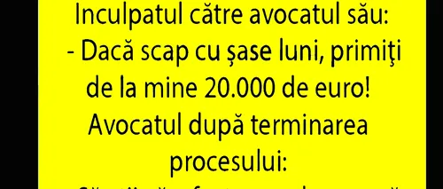 BANCUL zilei | Inculpatul către avocat: Îți dau 20.000 de euro dacă scap cu 6 luni