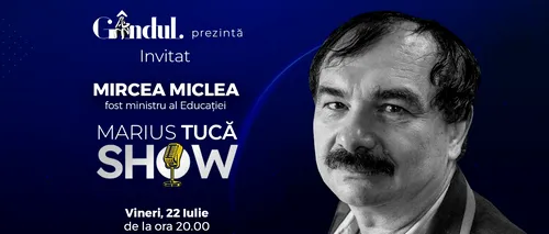 Marius Tucă Show începe vineri, 22 iulie, de la ora 20.00, pe gandul.ro