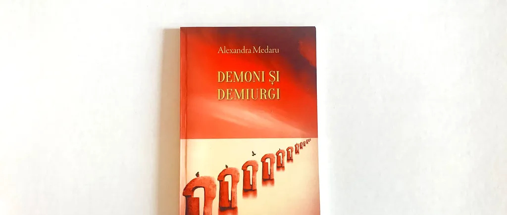 Recomandare de carte. ”Demoni și demiurgi”, poezia și transparența trăirilor