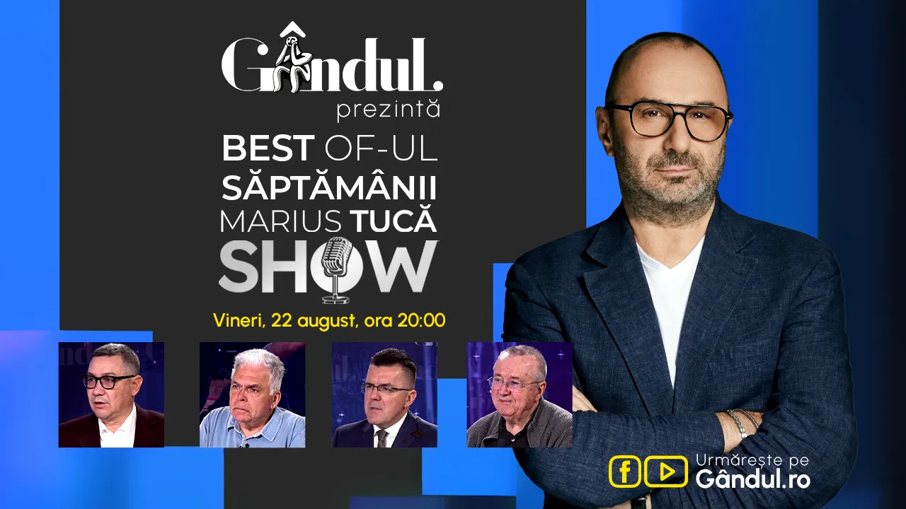Gândul prezintă Best of Marius Tucă Show - vineri, 22 august, de la ora 20.00