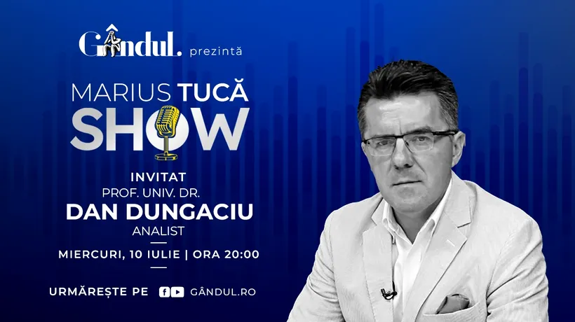 Marius Tucă Show începe miercuri, 10 iulie, de la ora 20:00, live pe gândul.ro. Invitat: prof. univ. dr. Dan Dungaciu