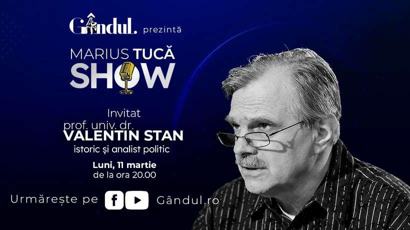 Marius Tucă Show începe luni, 11 martie, de la ora 20.00, live pe gândul.ro. Invitat: prof. univ. dr. Valentin Stan