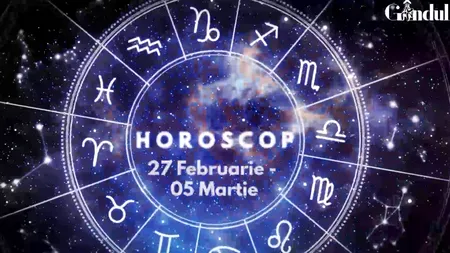 VIDEO | Horoscop general săptămâna 27 februarie – 5 martie. Vărsător - Gândurile pozitive atrag șansele potrivite!
