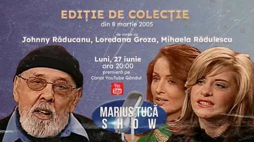 Marius Tucă Show începe luni de la ora 20.00 pe gandul.ro cu o nouă ediție de colecție. Invitați: Johnny Răducanu, Loredana Groza și Mihaela Rădulescu
