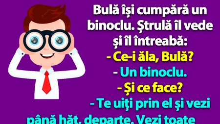 BANC | Bulă își cumpără un binoclu