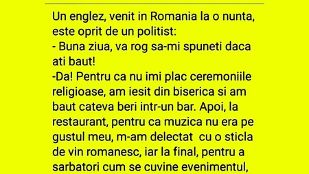 Bancul de vineri | Un englez, venit în România la o nuntă, e oprit de un polițist