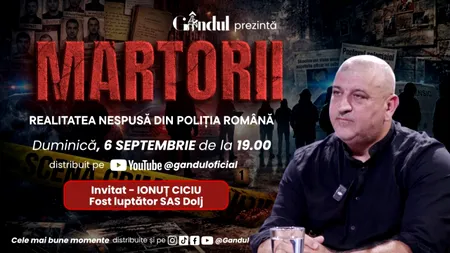 Duminică 6 septembrie 2026, de la ora 19.00, Gândul prezintă MARTORII-REALITATEA NESPUSĂ DIN POLIȚIA ROMÂNĂ