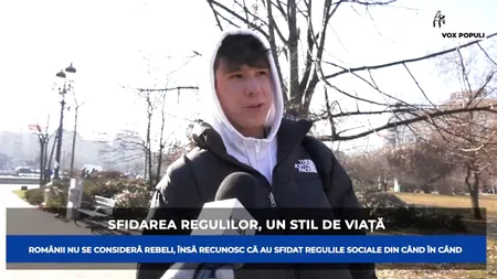 GÂNDUL VOX POPULI. Ce părere au românii despre persoanele rebele? (VIDEO)