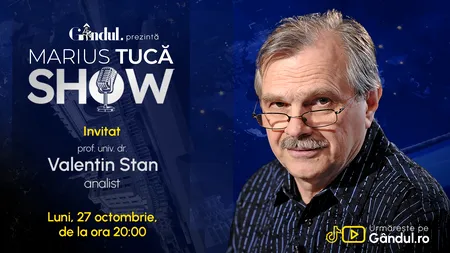 Marius Tucă Show începe luni, 27 octombrie, de la ora 20.00, LIVE pe Gândul. Invitat: prof. univ. dr. Valentin Stan
