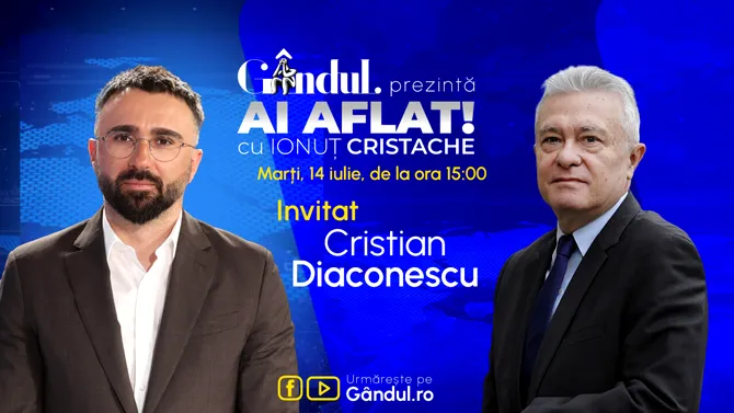 „Ai Aflat! cu Ionuț Cristache” începe marți, 14 iulie, de la ora 15.00, live pe Gândul. Invitat: Cristian Diaconescu