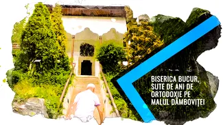 VIDEO Biserica Bucur, sute de ani de ortodoxie pe malul Dâmboviței (DOCUMENTAR)
