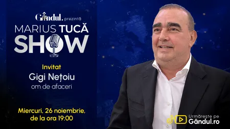 Marius Tucă Show începe miercuri, 26 noiembrie, de la ora 19.00, live pe Gândul. Invitat: Gigi Nețoiu