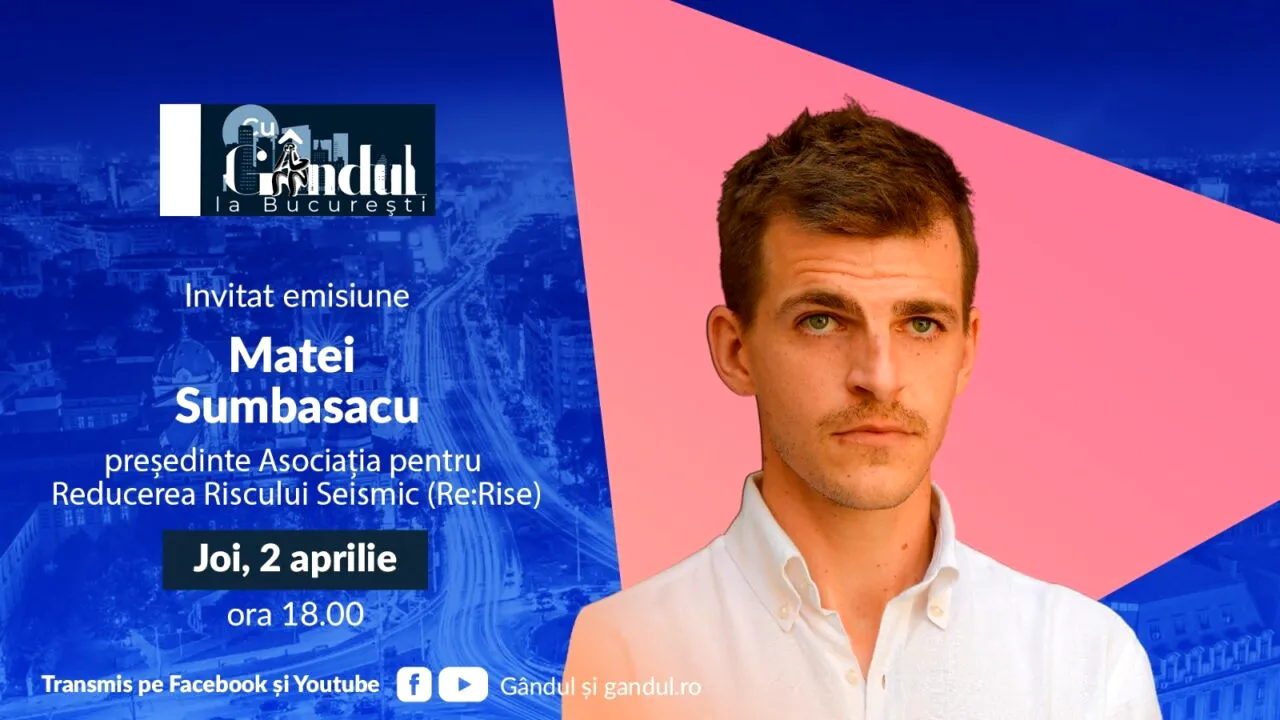 „Cu Gândul la București” începe joi, 2 aprilie, de la ora 18:00. Invitat: Matei Sumbasacu