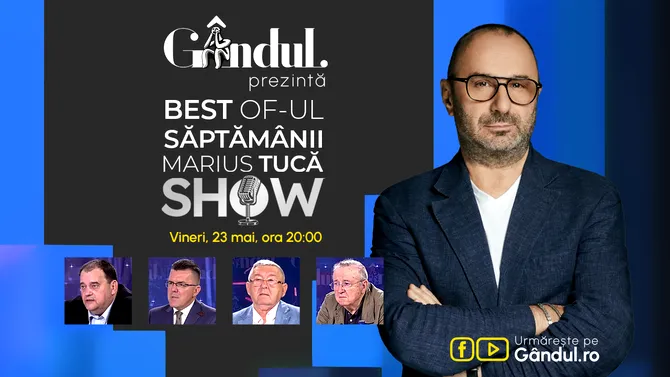Gândul prezintă Best of  Marius Tucă Show – vineri, 23 mai, de la ora 20.00