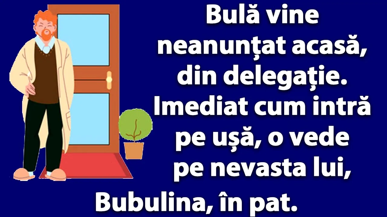 BANC | Bulă se întoarce neanunțat acasă și o găsește pe Bubulina în pat