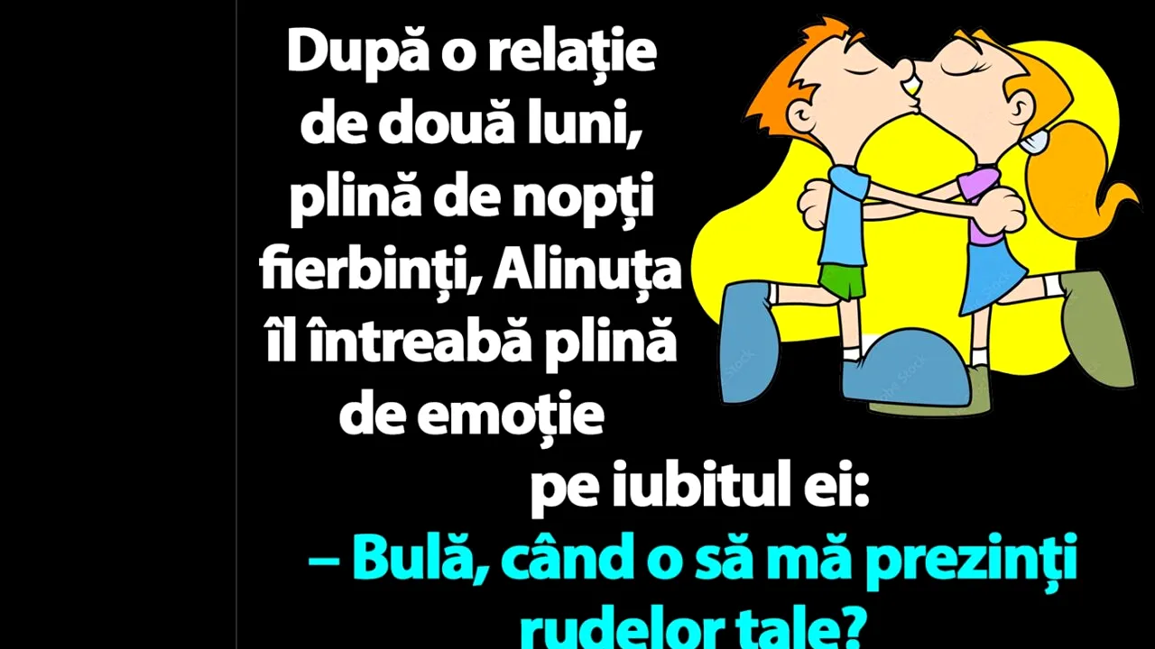 BANC | După o relație fierbinte de 2 luni, Alinuța îl întreabă pe Bulă