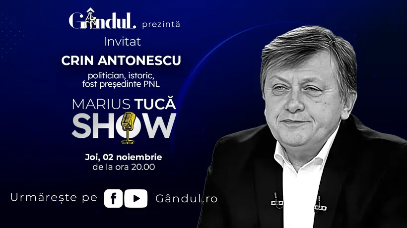 Marius Tucă Show începe joi, 2 noiembrie, de la ora 20.00, live pe gândul.ro. Invitat: Crin Antonescu