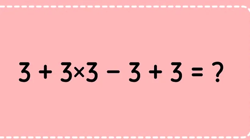 TEST de inteligență banal | Cât face: 3+3x3-3+3=?