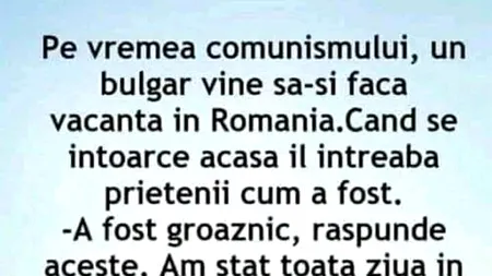 BANCUL ZILEI | Pe vremea comunismului, un bulgar își face vacanța în România