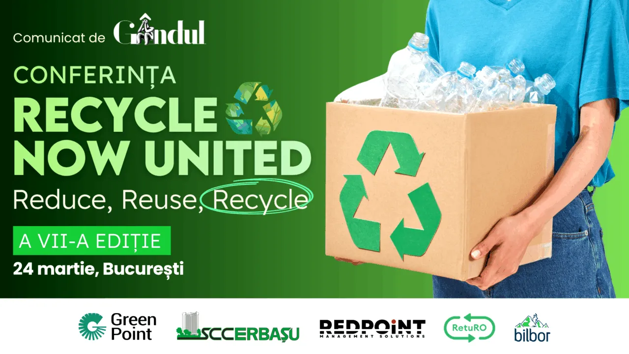 Conferința Gândul Recycle Now United, editia a VII-a - „Stronger united, greener tomorrow”