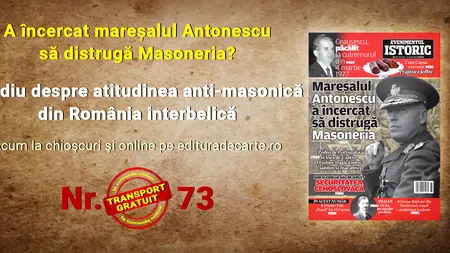 A încercat mareșalul Antonescu să distrugă Masoneria? Studiu despre atitudinea anti-masonică din România interbelică, în Evenimentul Istoric
