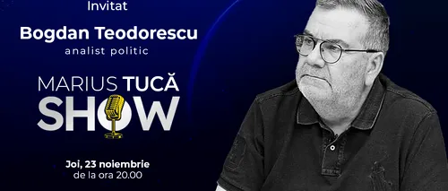 Marius Tucă Show începe joi, 23 noiembrie, de la ora 20.00, live pe gândul.ro. Invitat: Bogdan Teodorescu