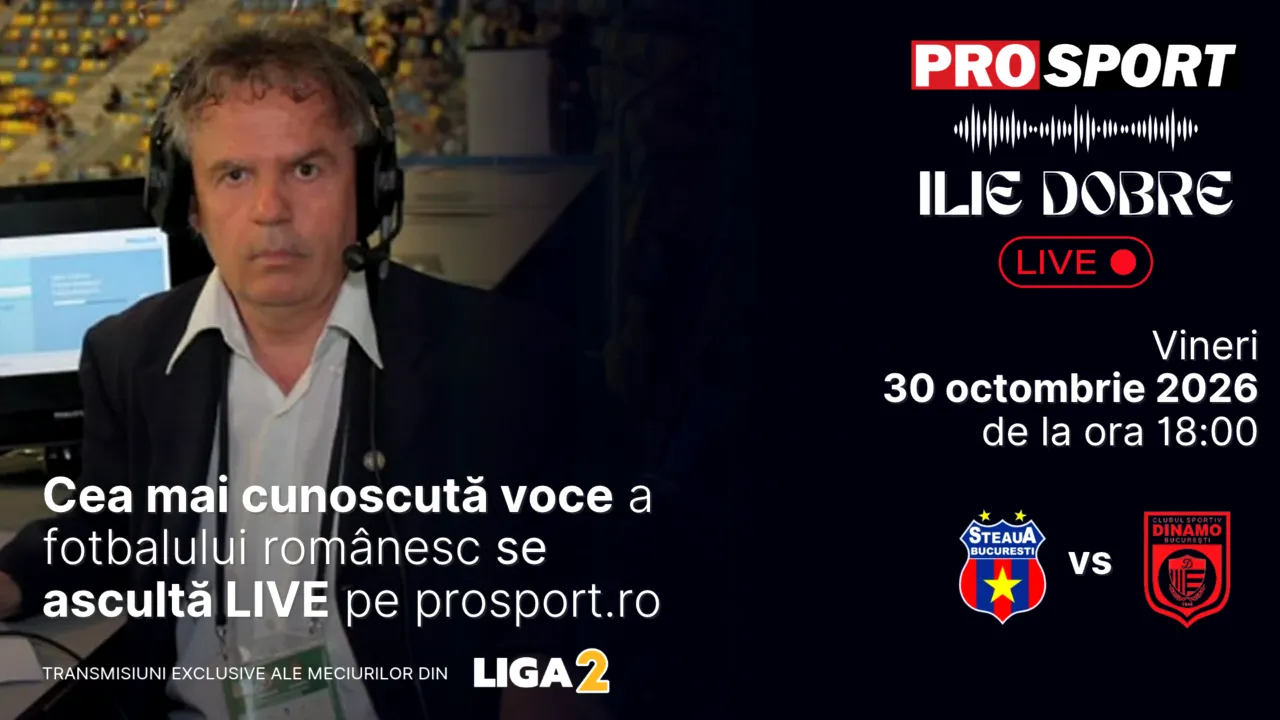 Ilie Dobre comentează LIVE pe ProSport.ro meciul Steaua București - C.S. Dinamo București, vineri, 30 octombrie 2026, de la ora 18:00