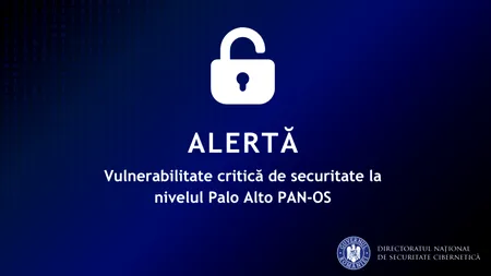 Alertă cibernetică. DNSC avertizează că există o vulnerabilitate în sistemul de operare Palo Alto Networks