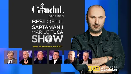 Gândul prezintă Best of Marius Tucă Show - vineri, 14 noiembrie, de la ora 20.00