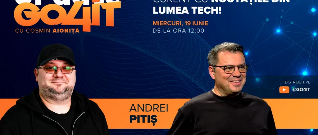 Andrei Pitiș vine la Update GO4IT #2. Podcastul apare miercuri, 19 iunie, ora 12:00, pe YouTube Go4itro
