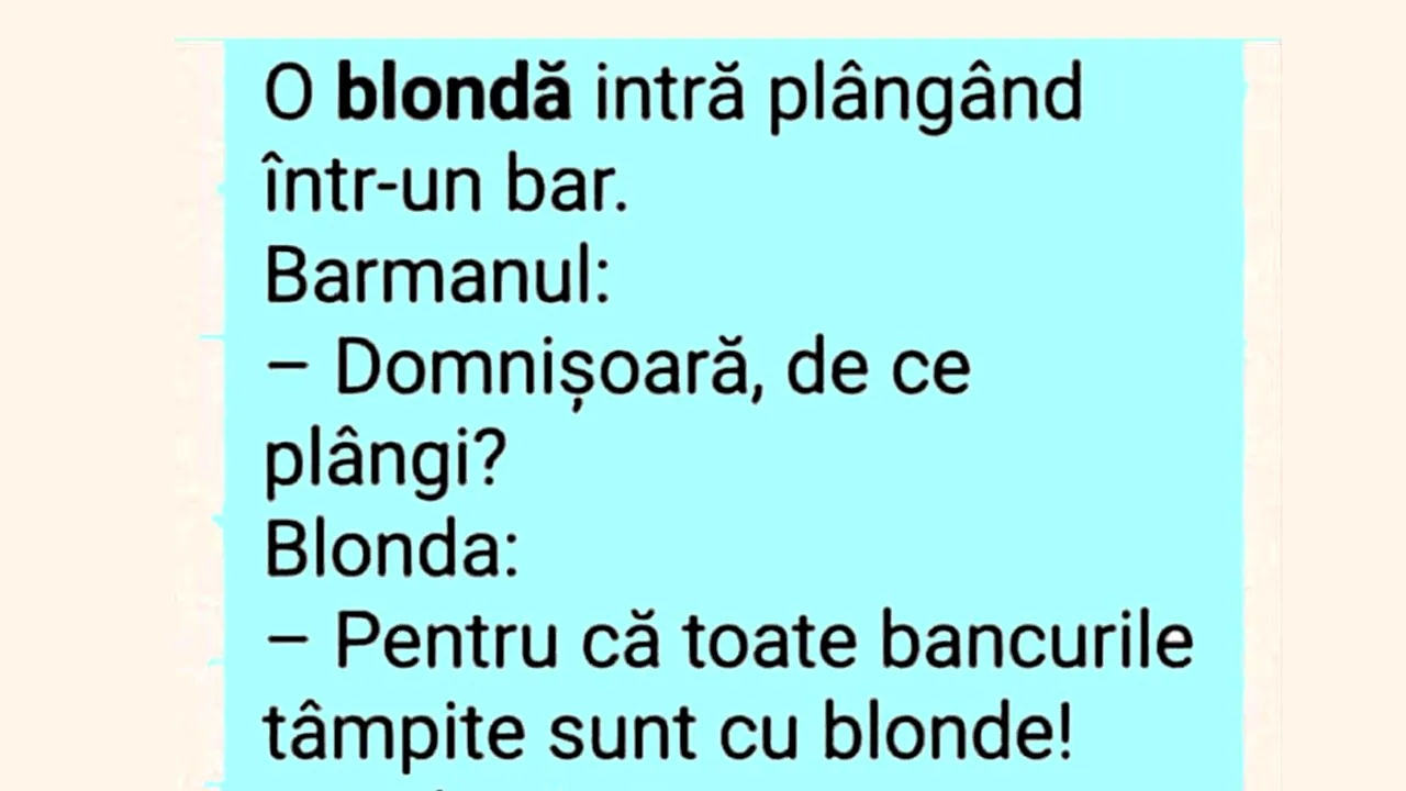 BANCUL de miercuri | O blondă intră plângând într-un bar