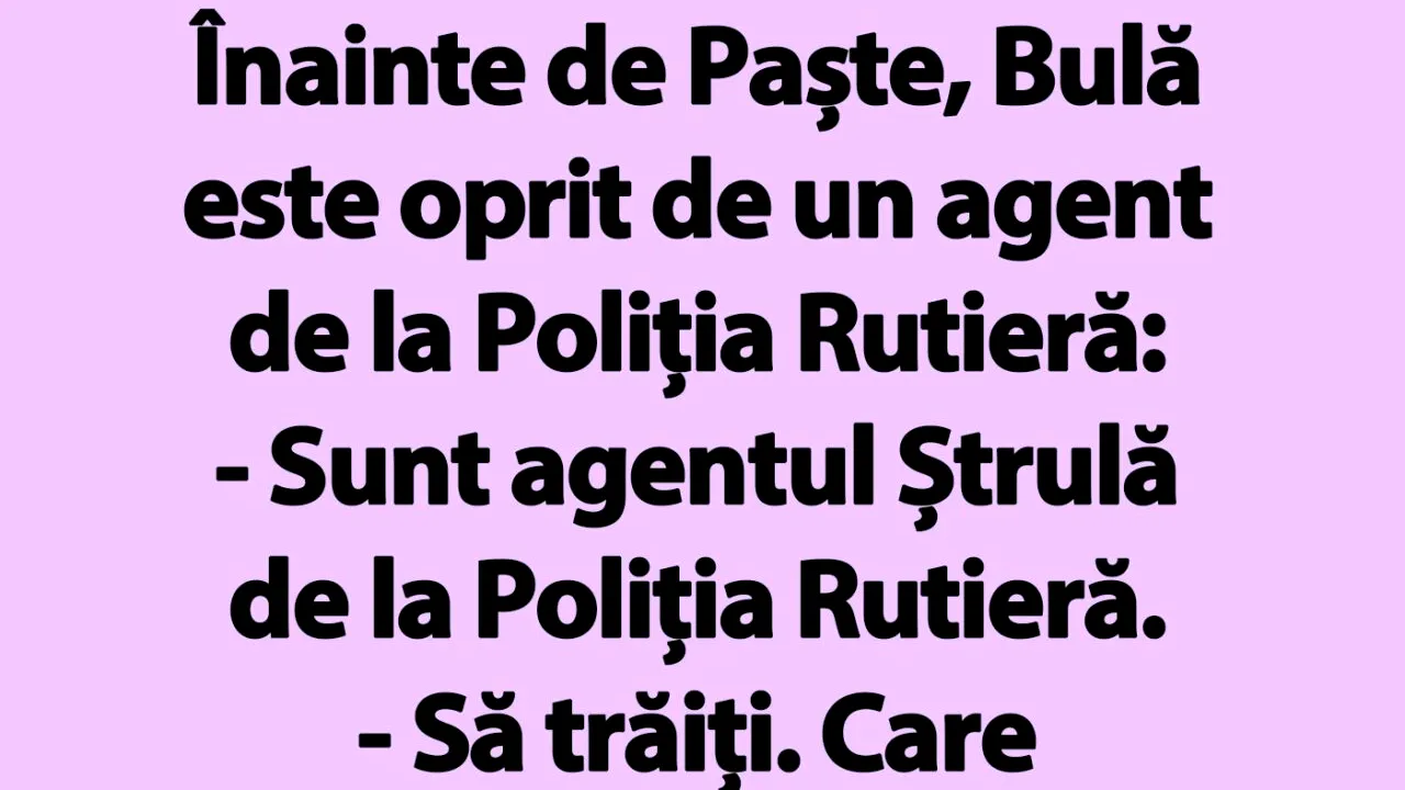 BANC | Bulă e oprit de polițiștii de la Rutieră în Sâmbătă Mare
