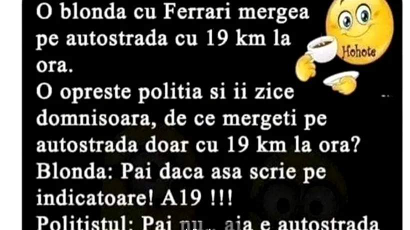 Bancul de luni | O blondă cu Ferrari mergea pe autostradă cu 19 km/h