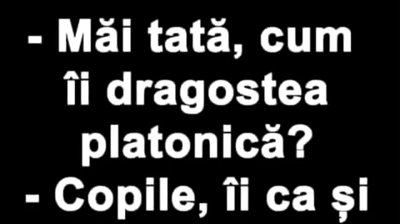 BANCUL ZILEI | Ce este dragostea platonică, de fapt