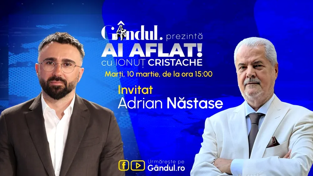 „Ai Aflat! cu Ionuț Cristache” începe marți, 10 martie, de la ora 15.00, live pe Gândul. Invitat: Adrian Năstase