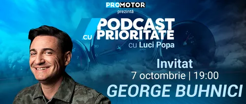 Episodul 17 din „Podcast cu Prioritate” apare sâmbătă, 7 octombrie. Invitat: George Buhnici