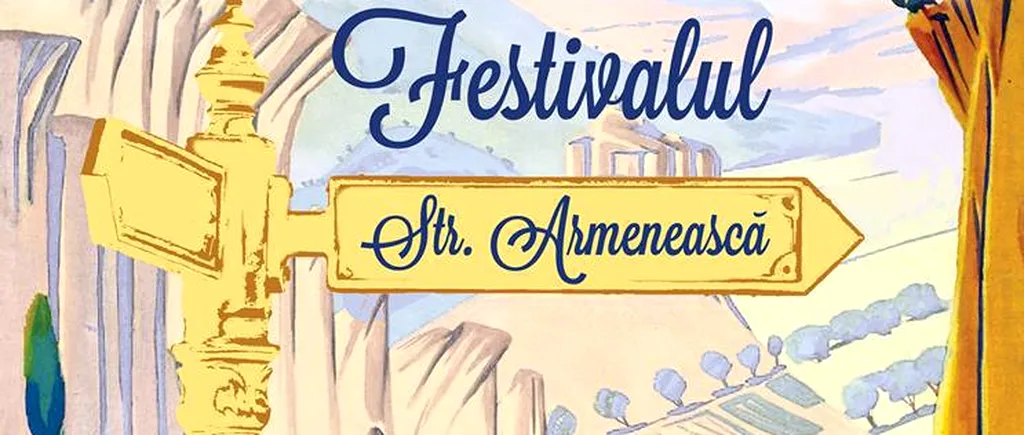Festivalul Strada Armenească are loc în perioada 7 - 9 august, la București