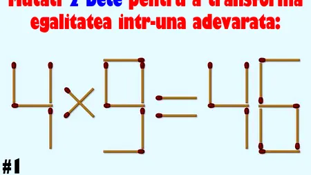 Test IQ cu chibrituri | Mutați 2 bețe pentru a transforma 4x9=46 într-o egalitate adevărată